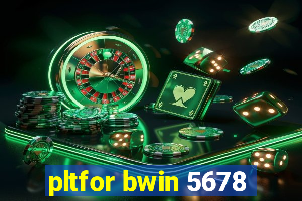 pltfor bwin 5678